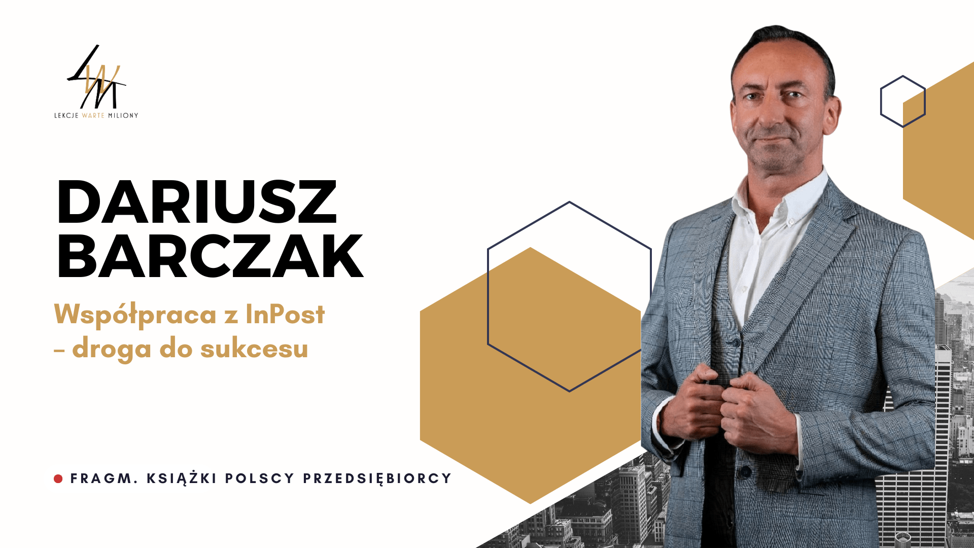 Dariusz BARCZAK Współpraca z InPost – droga do sukcesu poprzez zdobywanie doświadczenia i rozwój zawodowy